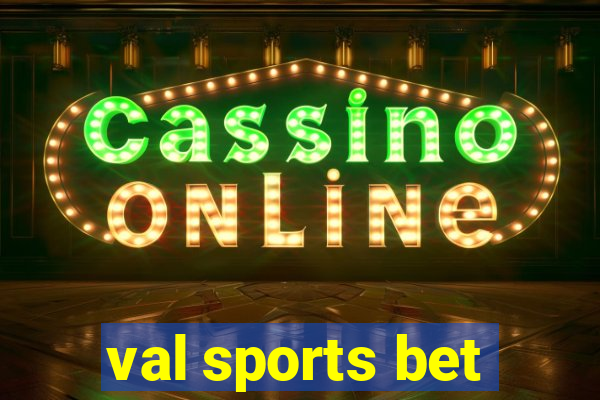 val sports bet